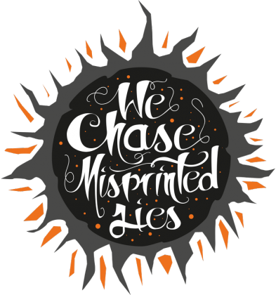 We chase misprinted lies / g
