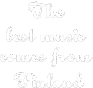 the best music comes from Finland