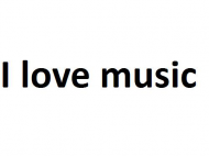 I love music