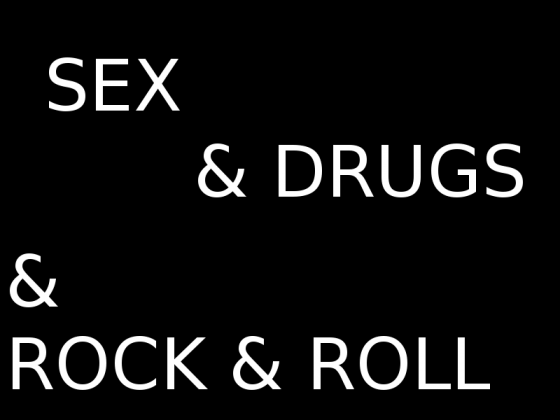 sex&drugs&rock&roll