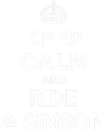 Keep Calm and Ride a Simson!