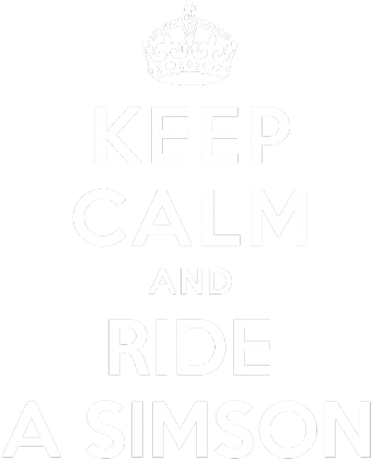 Keep Calm and Ride a Simson!