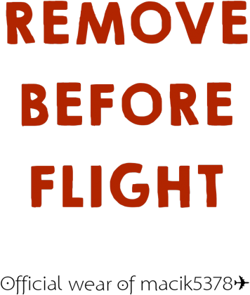 BLUZA REMOVE BEFORE FLIGHT ✈