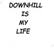 downhill is my life
