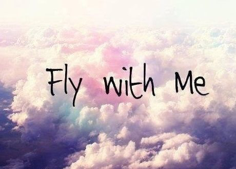 Fly with me