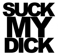 Suck My Dick