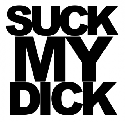 Suck My Dick