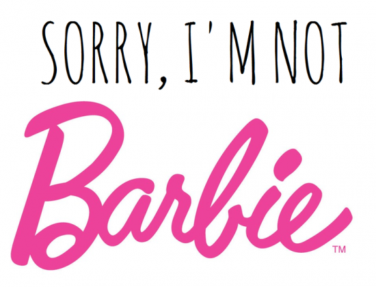 Sorry, I'm not Barbie