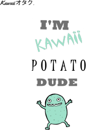 "I'M KAWAII POTATO, DUDE" - Body Dziecięce *MINT*