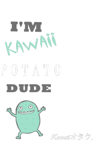 "I'M KAWAII POTATO, DUDE" - T-Shirt *MINT v2*