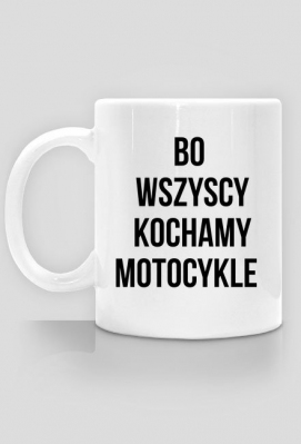Bo wszyscy kochamy motocykle - BWMTJR SHOP
