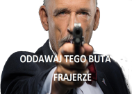 Oddaj buta frajerze *HIT*