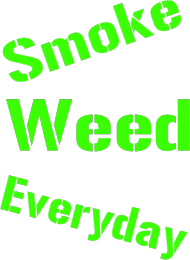 Smoke Weed Everyday