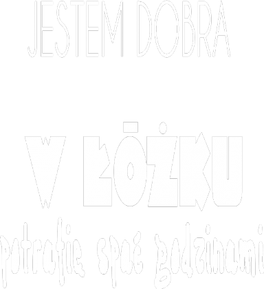 JESTEM DOBRA W ŁÓŻKU