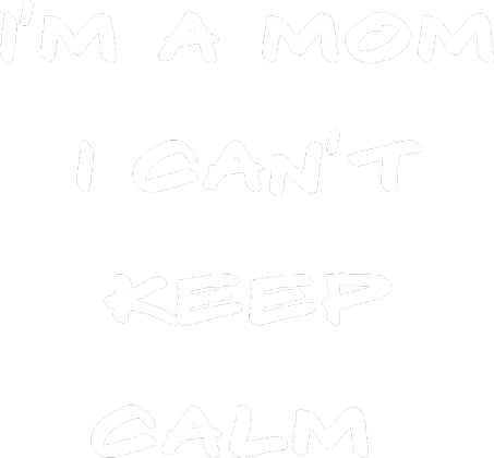 Koszulka I'm a mom I can't keep calm