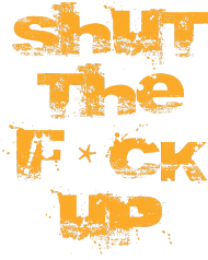 Shut the F*ck Up II