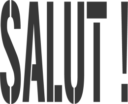 SALUT !