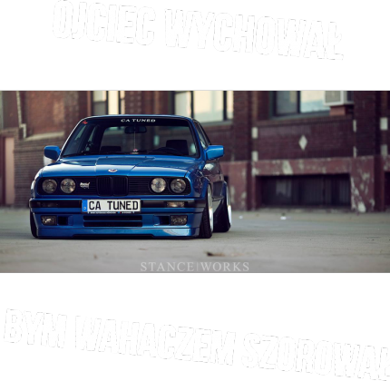 Koszulka Ojciec Wychowal Bym Wahaczem Szorował BMW