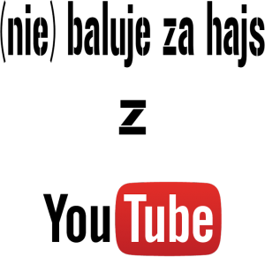 (NIE) BALUJE ZA HAJS Z YT - nadruk