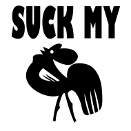 Suck my ...