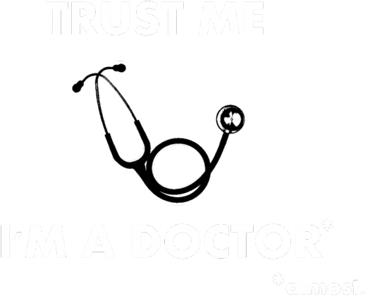 Trust me I'm a doctor