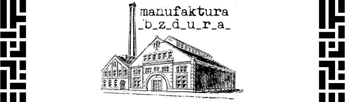 manufaktura_bzdura