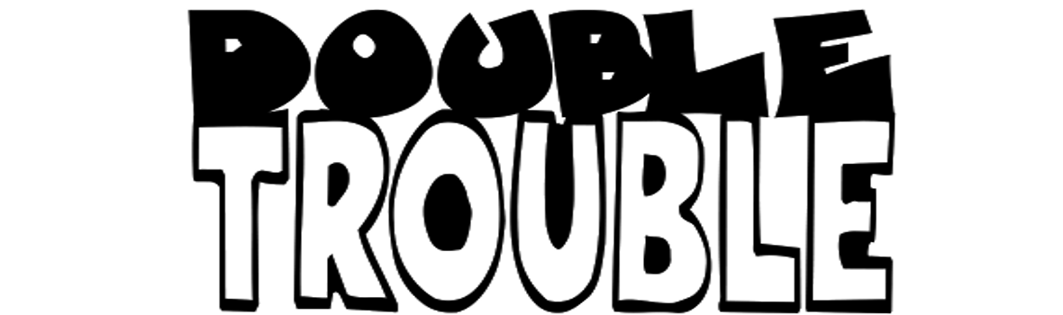 DoubleTrouble