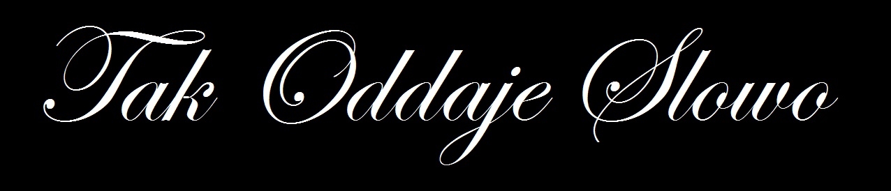 Tak Oddaje Słowo