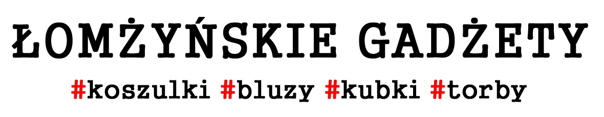 ŁOMŻYŃSKIE GADŻETY