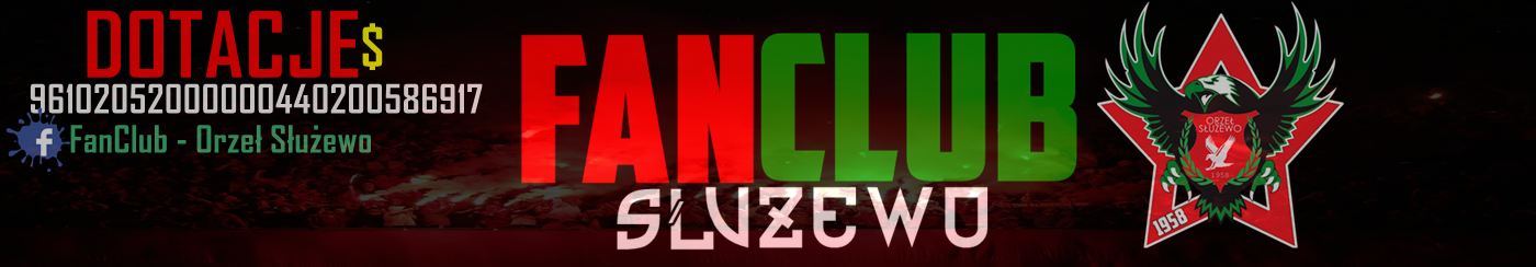 FAN CLUB ORZEŁ SŁUŻEWO