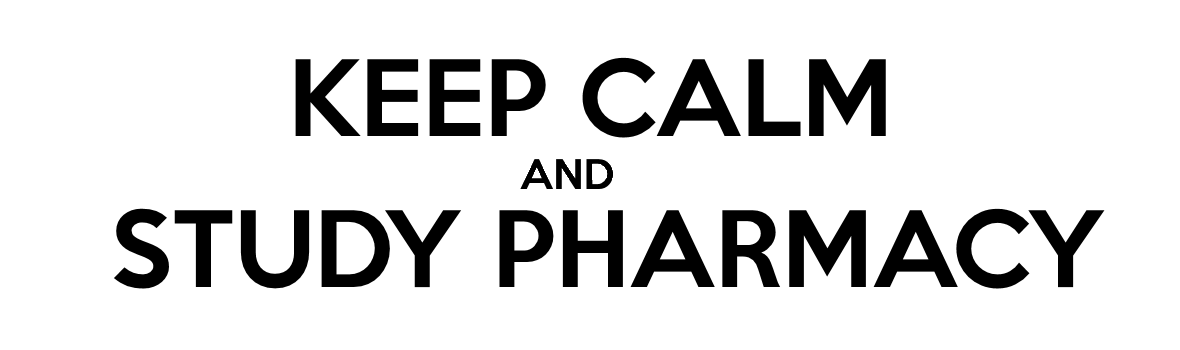 Keep Calm and Study Pharmacy