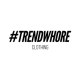 #trendwhore